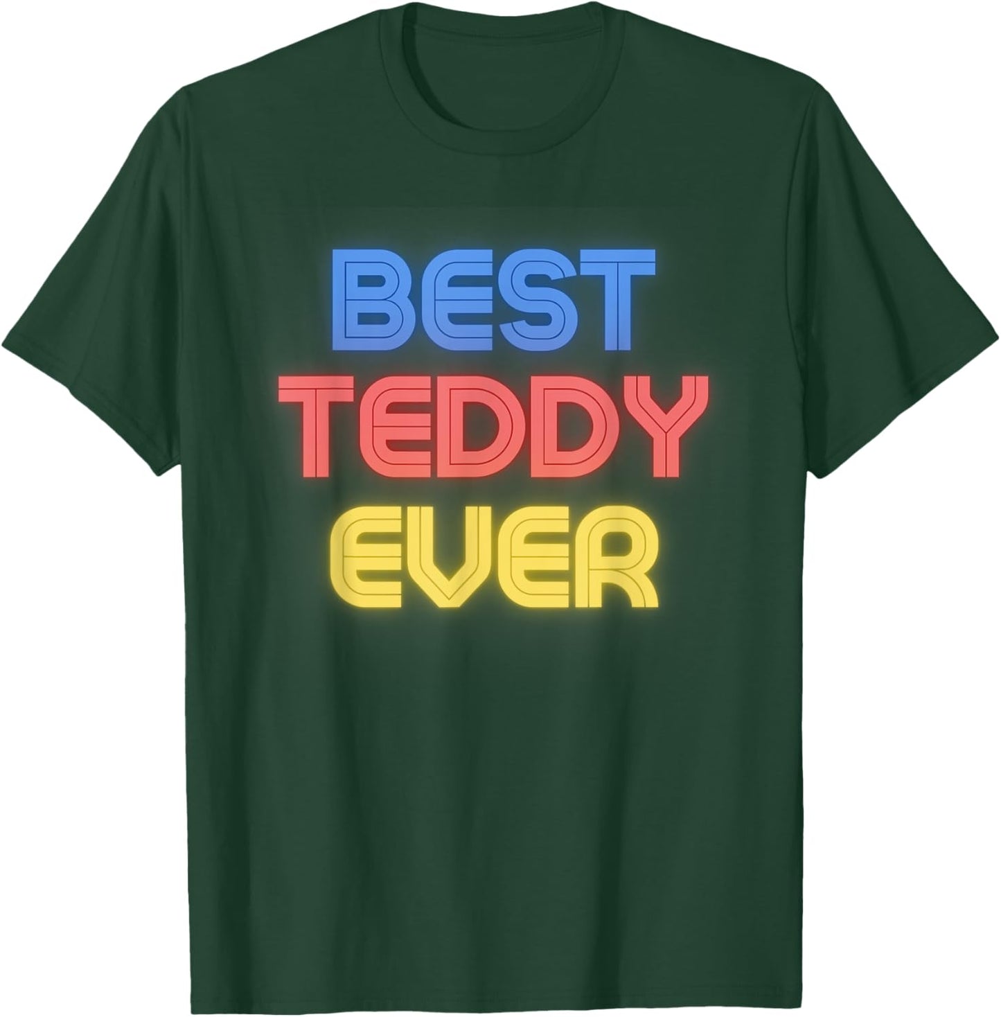 Best Teddy Ever - Funny Teddy Name Teddy T-Shirt - T-Shirt | Forest