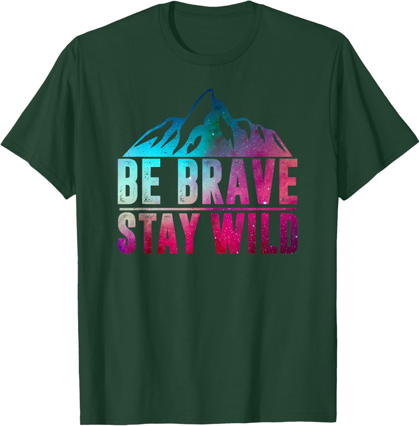 BE BRAVE STAY WILD Camping Hiking Nature Wilderness Lover T-Shirt - T-Shirt | Forest