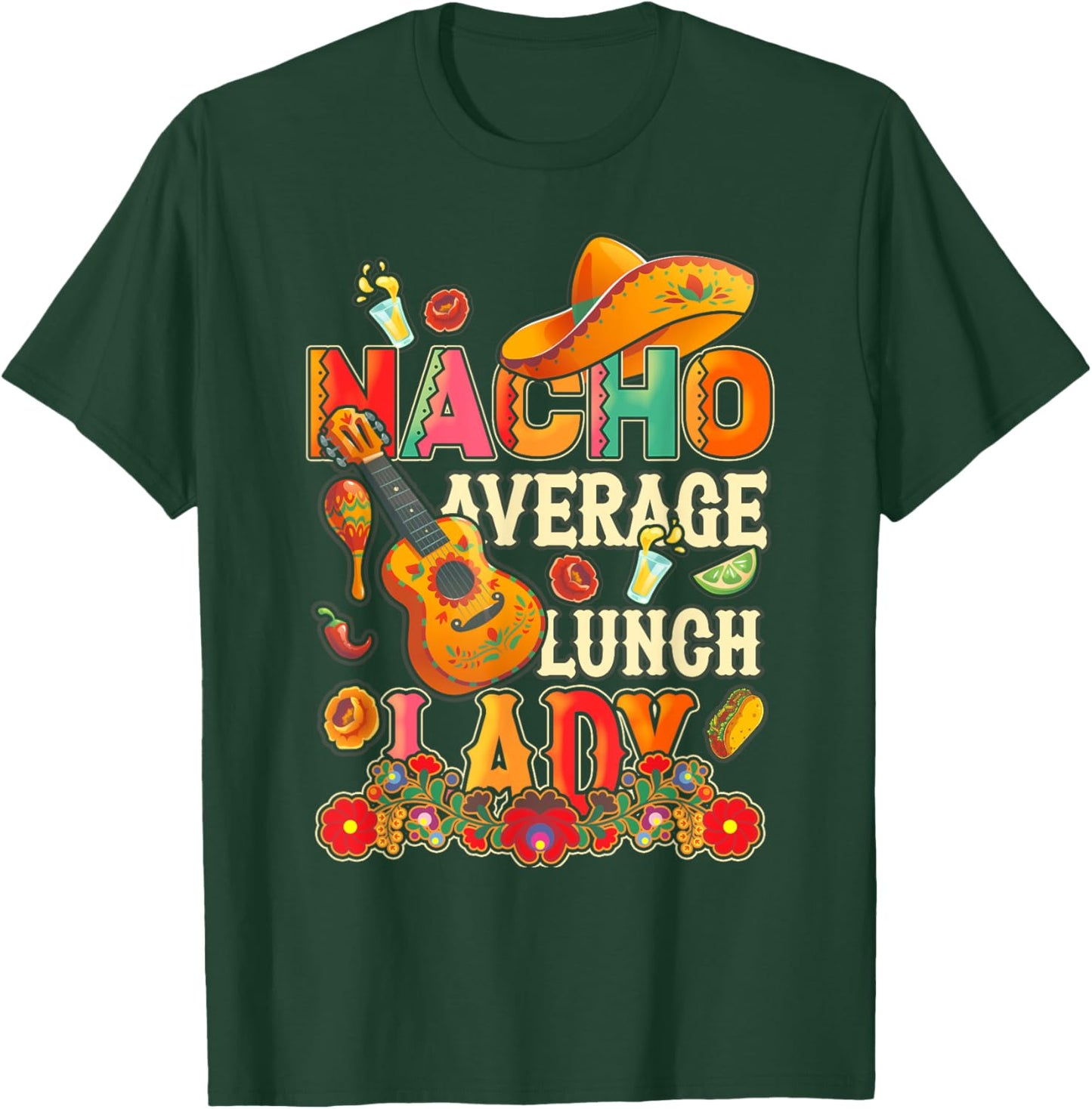 Nacho Average Lunch Lady Cinco De Mayo Fiesta Mexican T-Shirt - T-Shirt | Forest