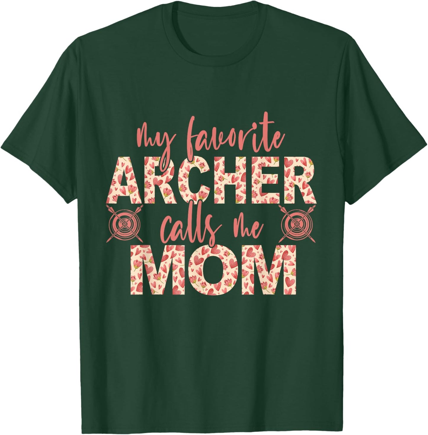 My Favorite Archer Calls Me Mom Archery T-Shirt - T-Shirt | Forest