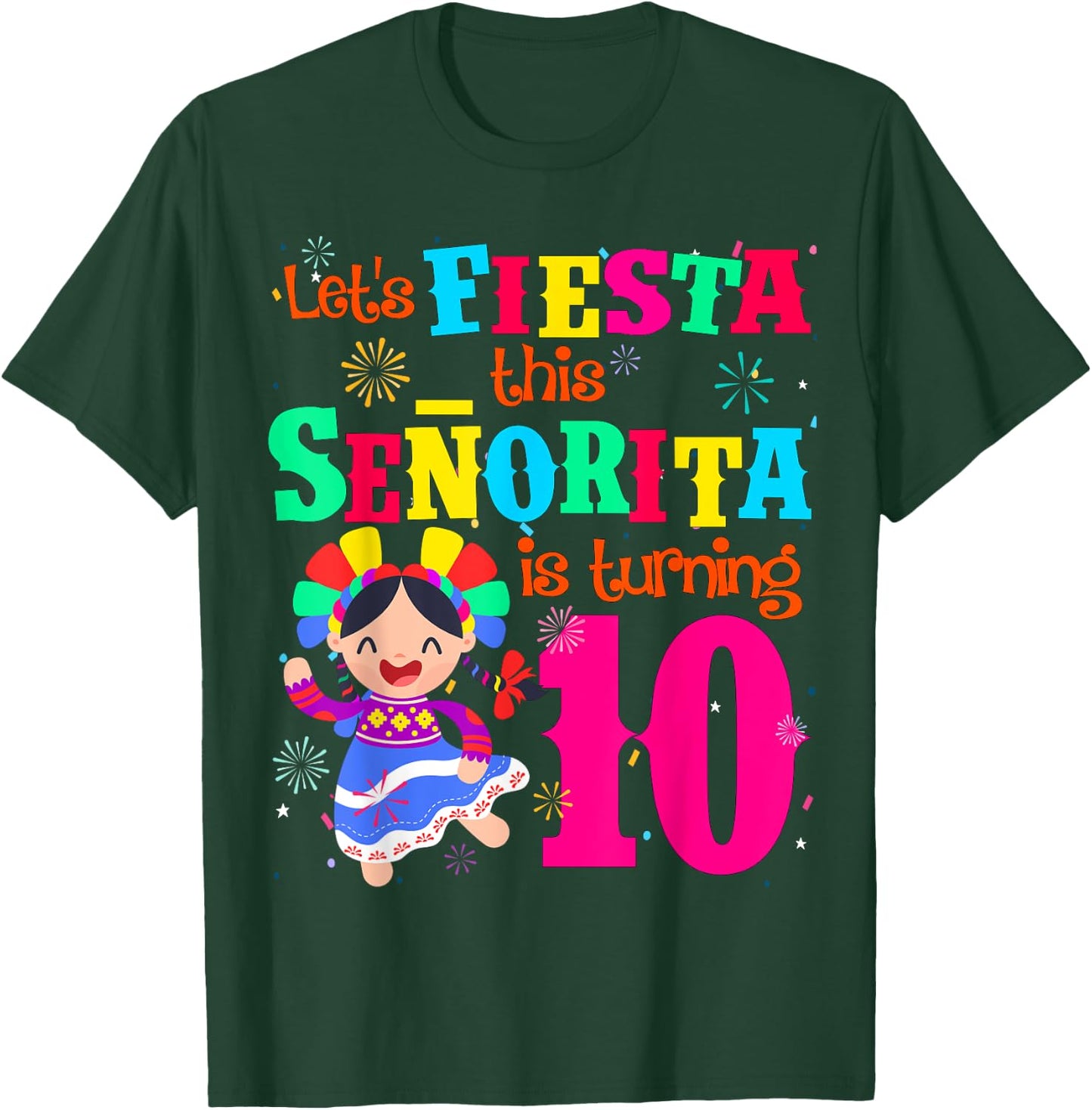 Let's Fiesta this Senorita is turning 10 Mexican Birthday T-Shirt - T-Shirt | Forest