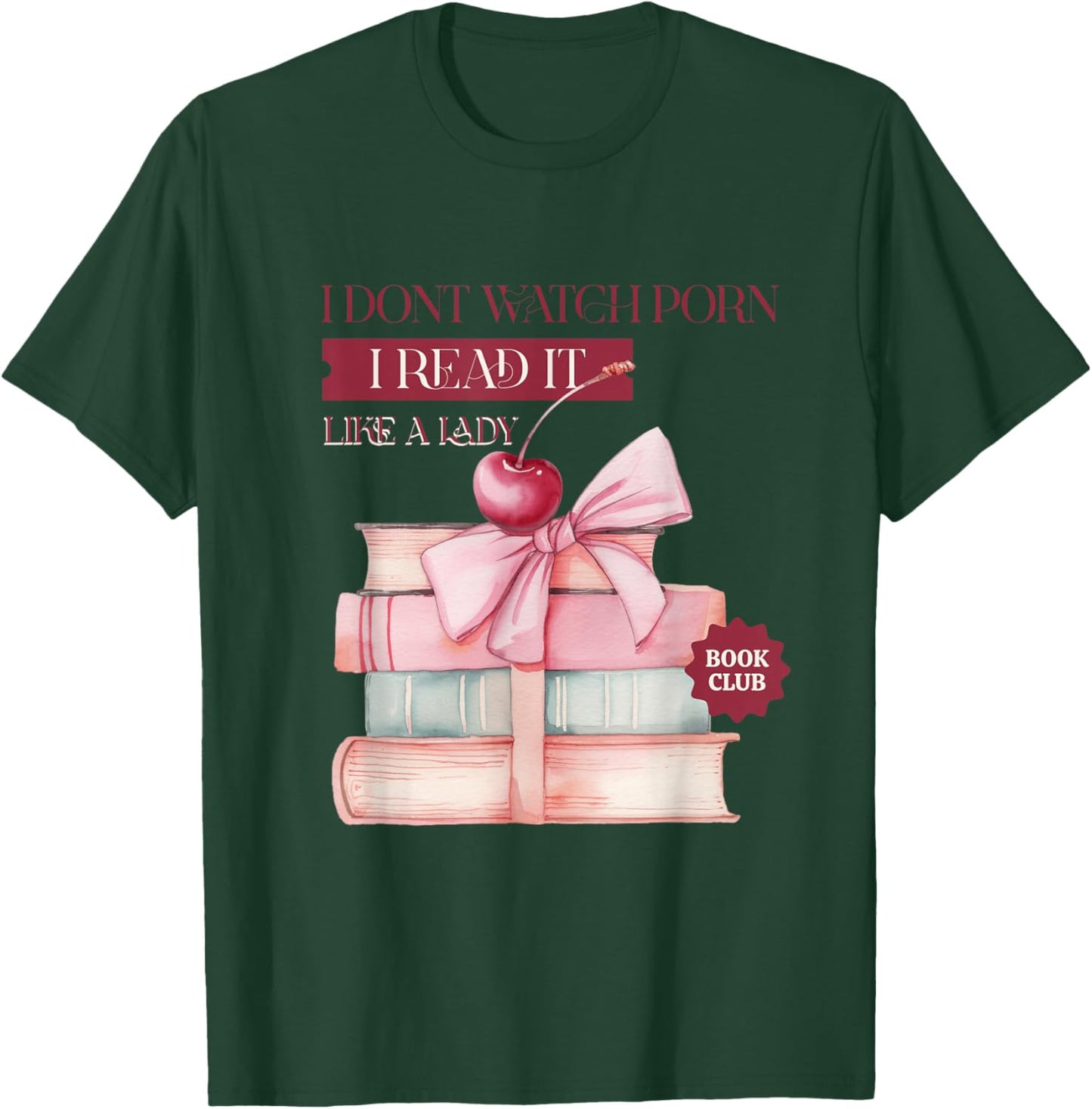 I don't watch porn, I read it, like a lady T-Shirt - T-Shirt | Forest
