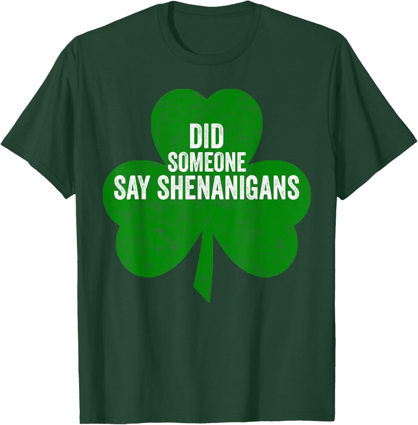 Funny Saint Patricks Day Shirt Did Someone Say Shenanigans T-Shirt - T-Shirt | Forest