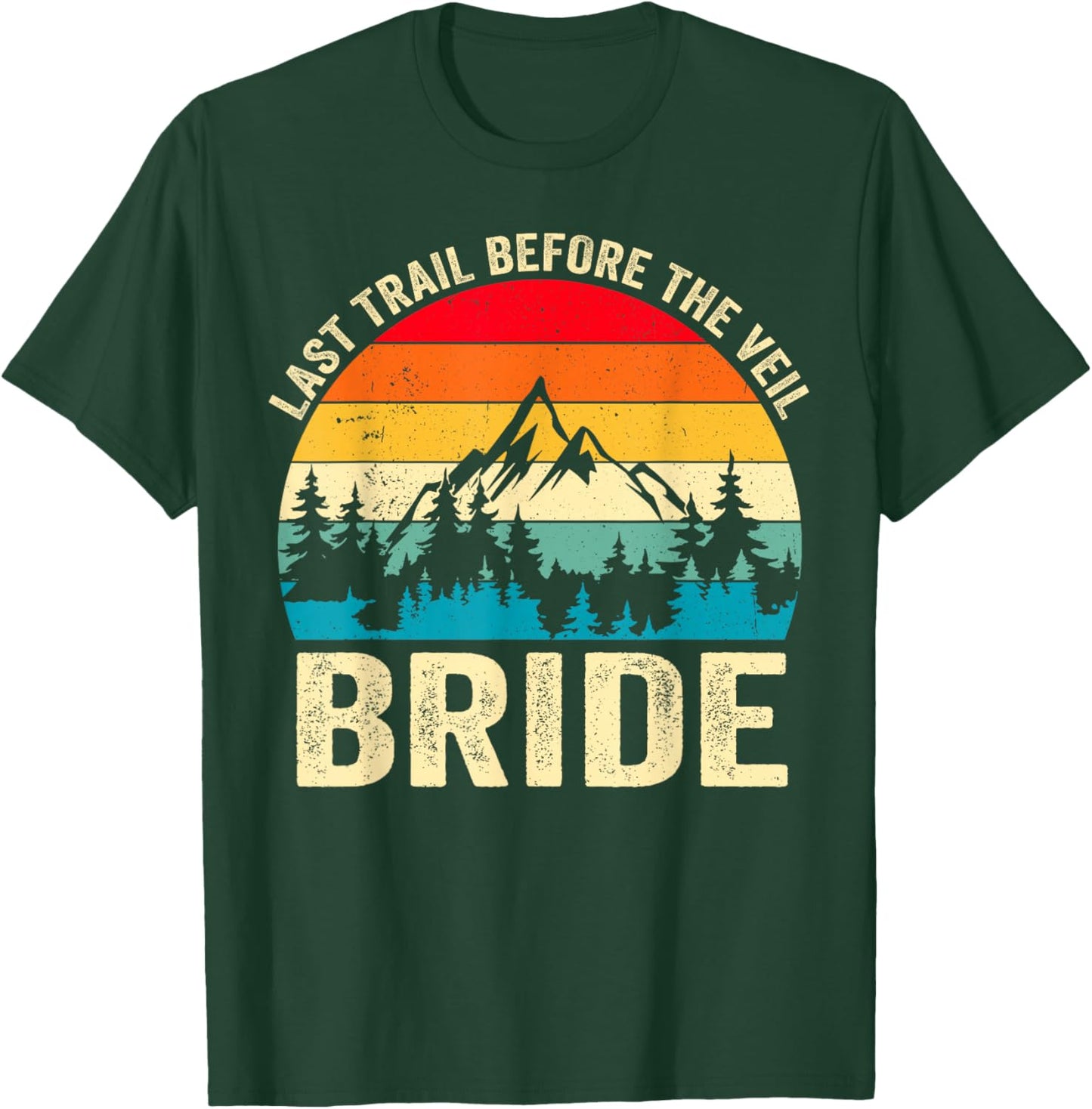 Last Trail Before The Veil Bride Retro Hiking Bachelorette T-Shirt - T-Shirt | Forest