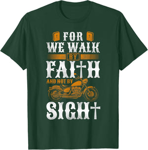 Classic Christian Motorcycle Biker For We Walk By Faith & T-Shirt - T-Shirt | Forest