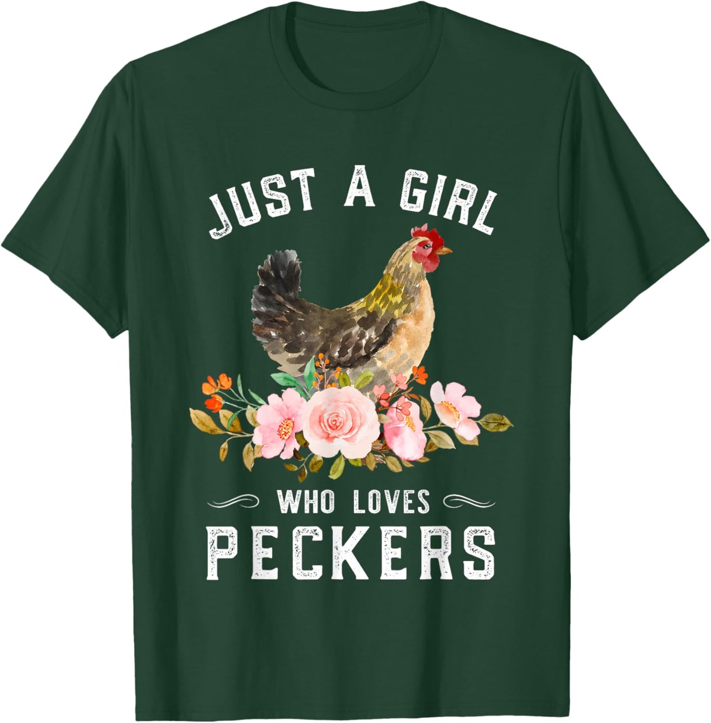 Chicken Chick Just A Girl Who Loves Peckers Chicken Lover T-Shirt - T-Shirt | Forest