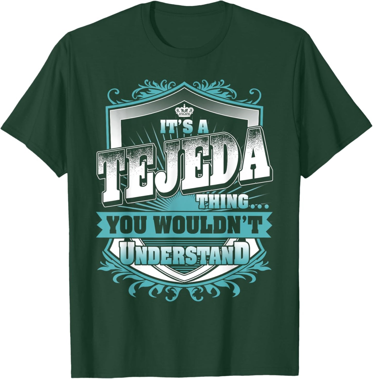 It's A TEJEDA Thing You Wouldn't Understand Name Vintage T-Shirt - T-Shirt | Forest