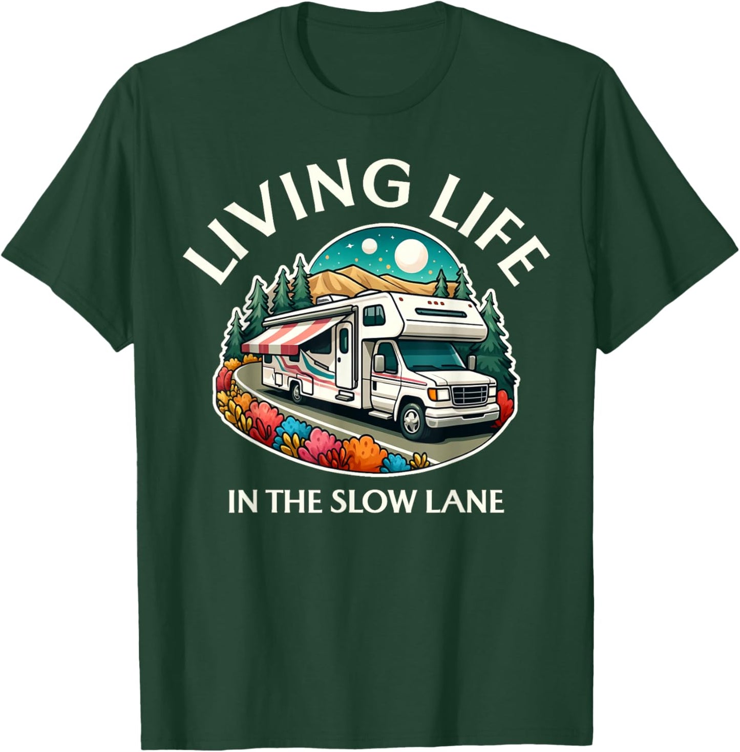 Funny Living Life Slow Lane RV Motorhome Camper Camping T-Shirt - T-Shirt | Forest