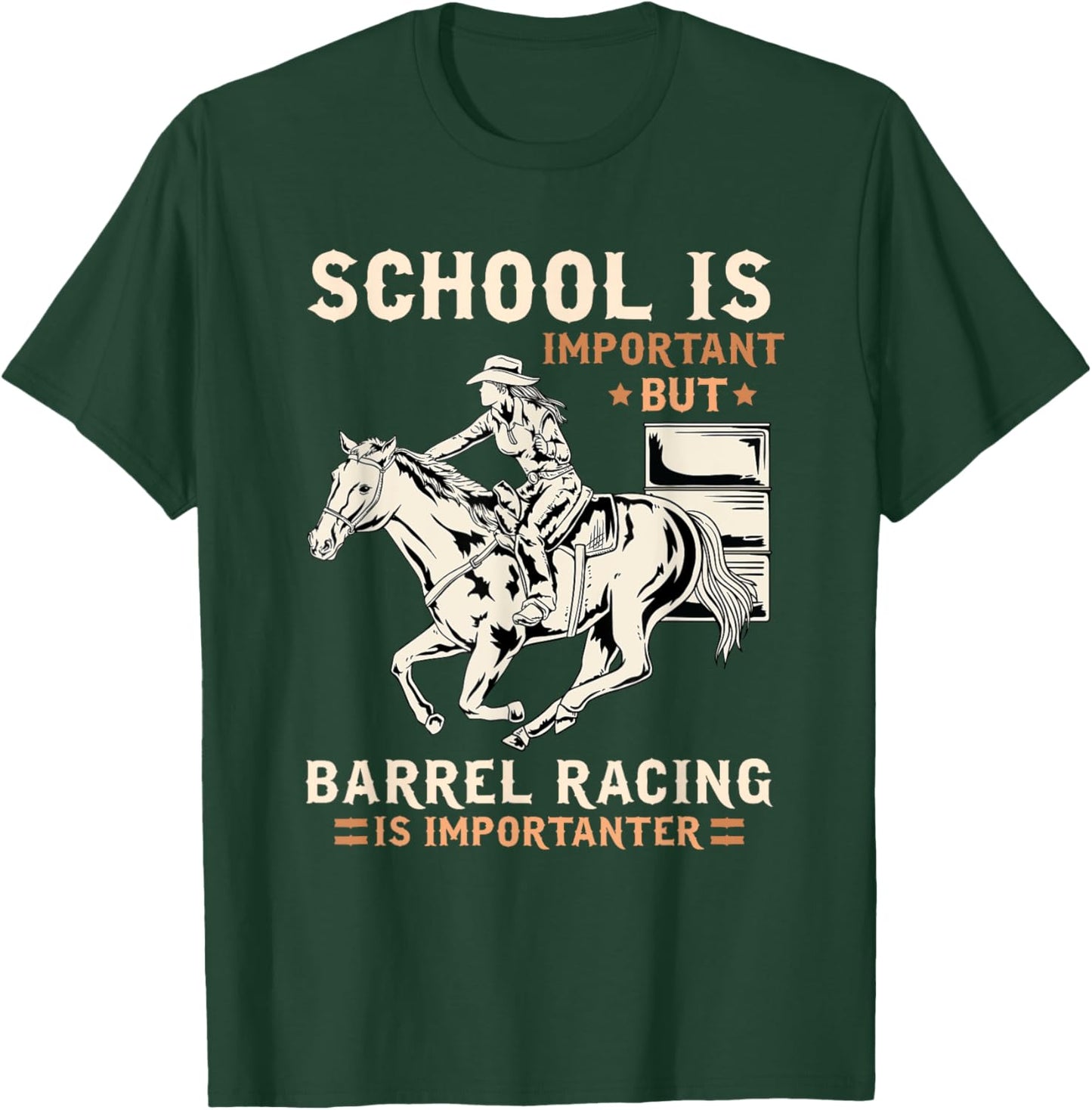 School Is Important But Barrel Racing Is Importanter I Horse T-Shirt - T-Shirt | Forest