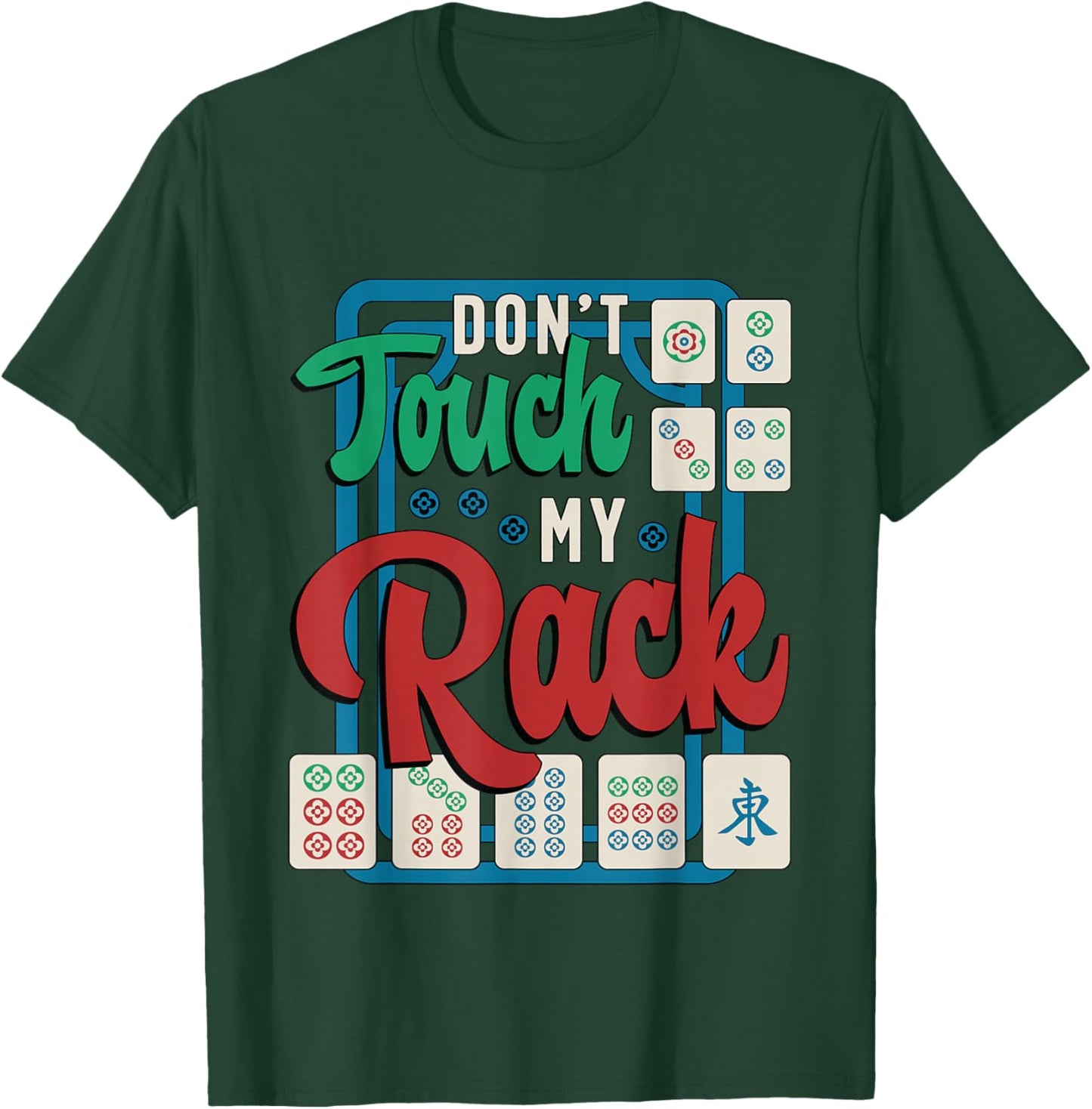 Don't Touch My Rack Shuffling Mahjong Board Game Mahjong T-Shirt - T-Shirt | Forest