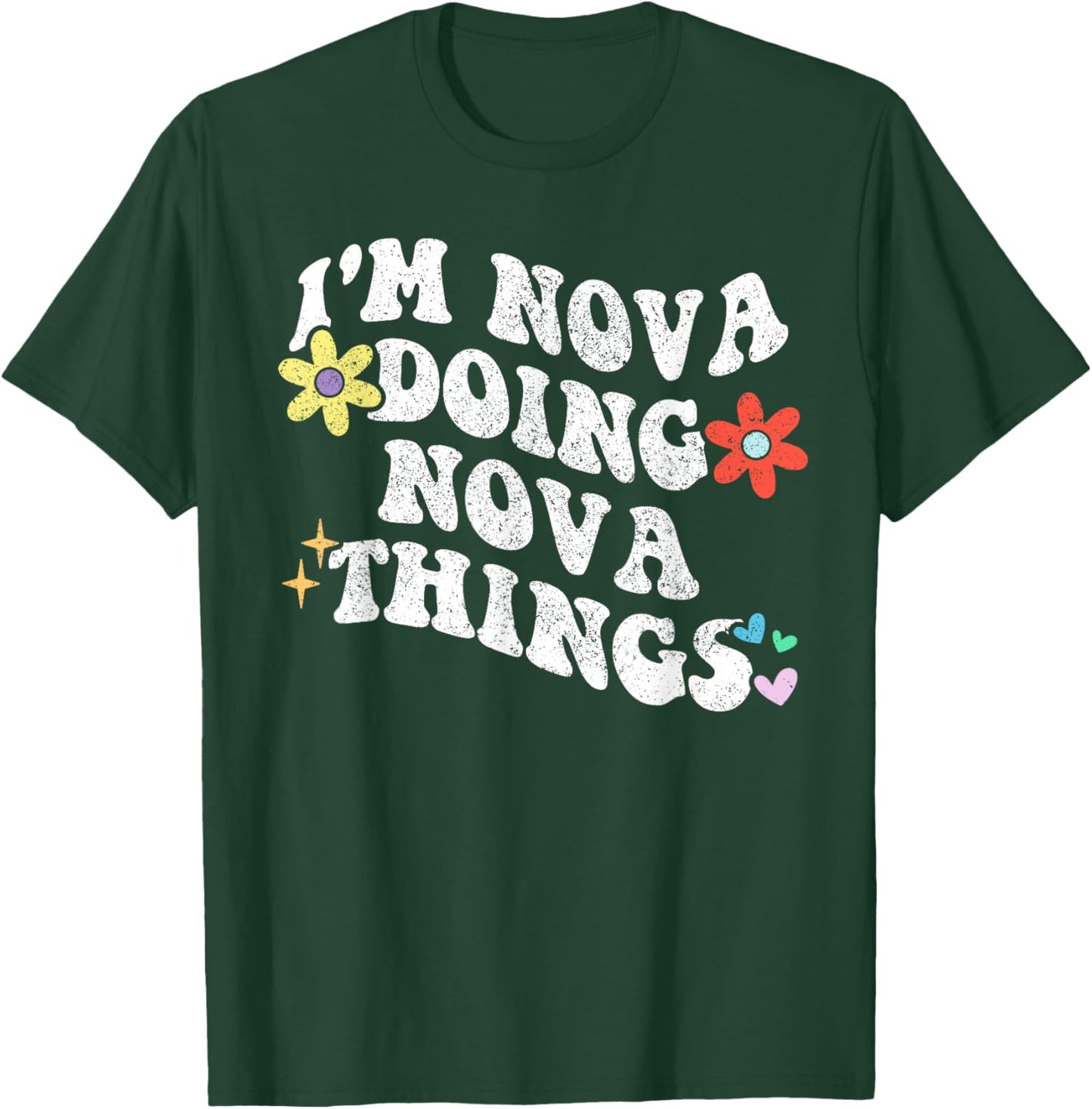 Retro Groovy Im NOVA Doing NOVA Things Funny Mother's Day T-Shirt - T-Shirt | Forest