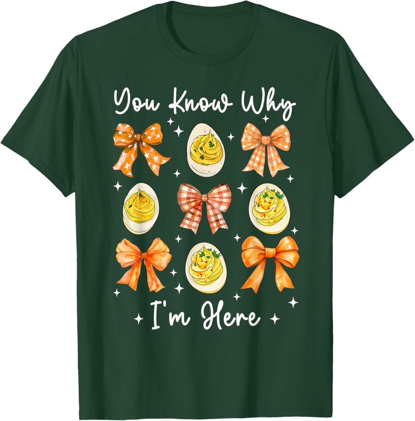Deviled Eggs You Know Why Im Here Thanksgiving Men Women Kid T-Shirt - T-Shirt | Forest