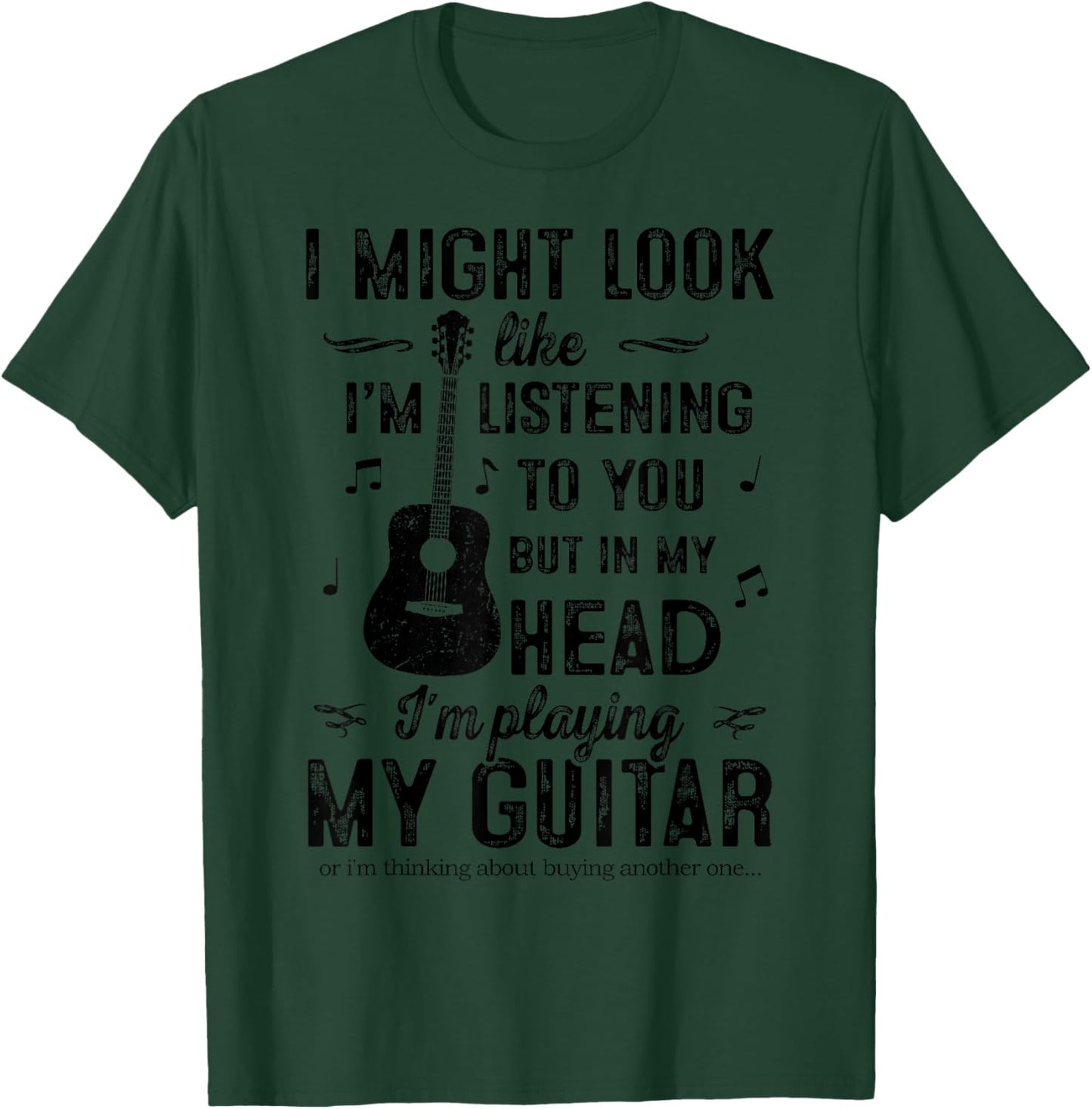 I Might Look Like I'm Listening to You But In My Head Guitar T-Shirt - T-Shirt | Forest