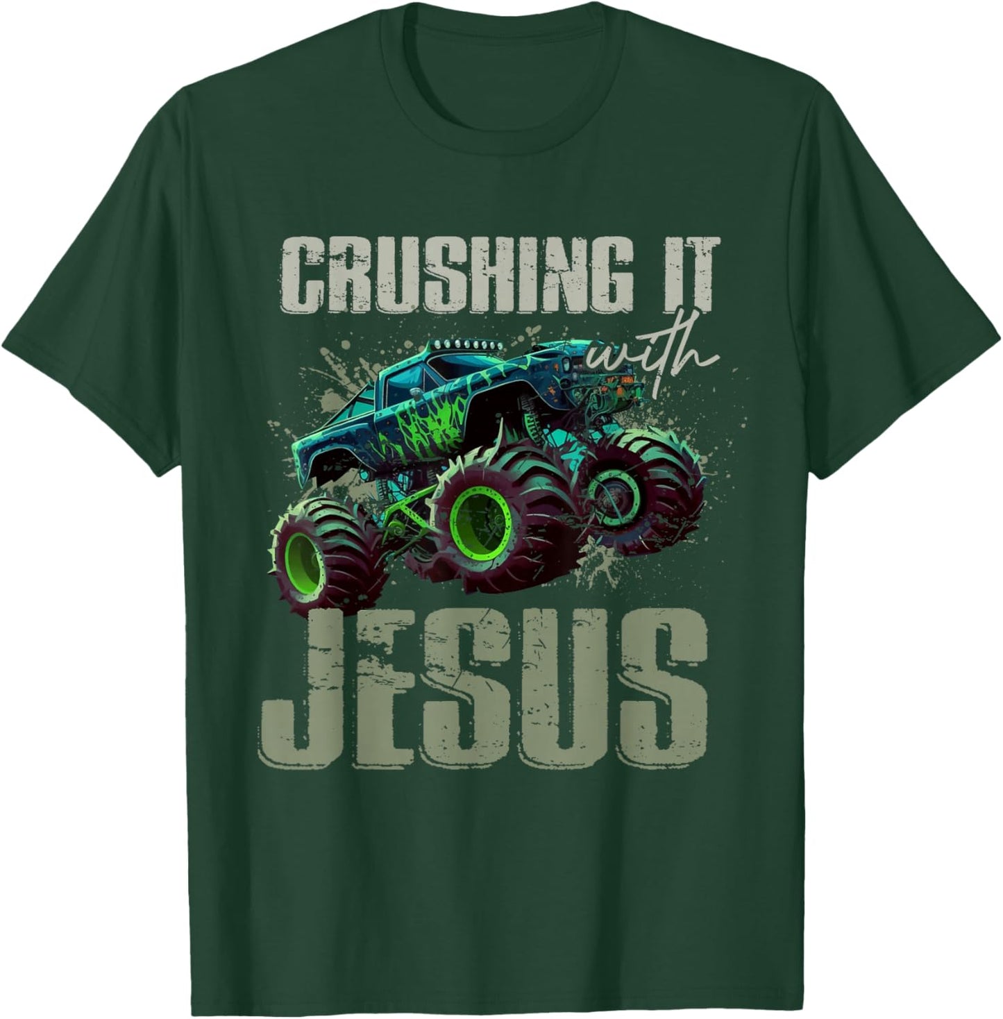 Crushing It With Jesus Shirt - Christian Monster Truck Jesus T-Shirt - T-Shirt | Forest