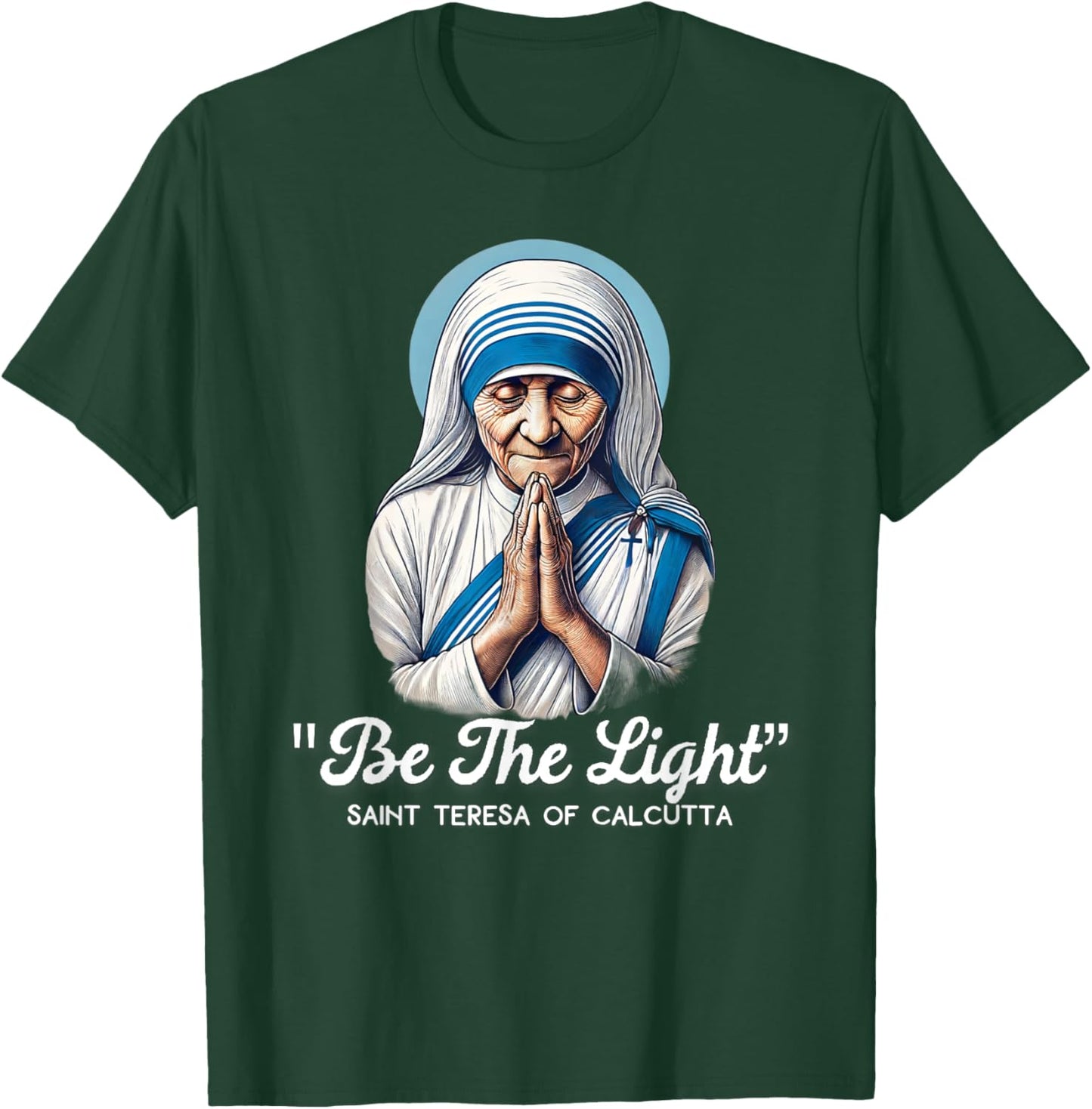 Saint Teresa Of Calcutta Catholic Quotes T-Shirt - T-Shirt | Forest