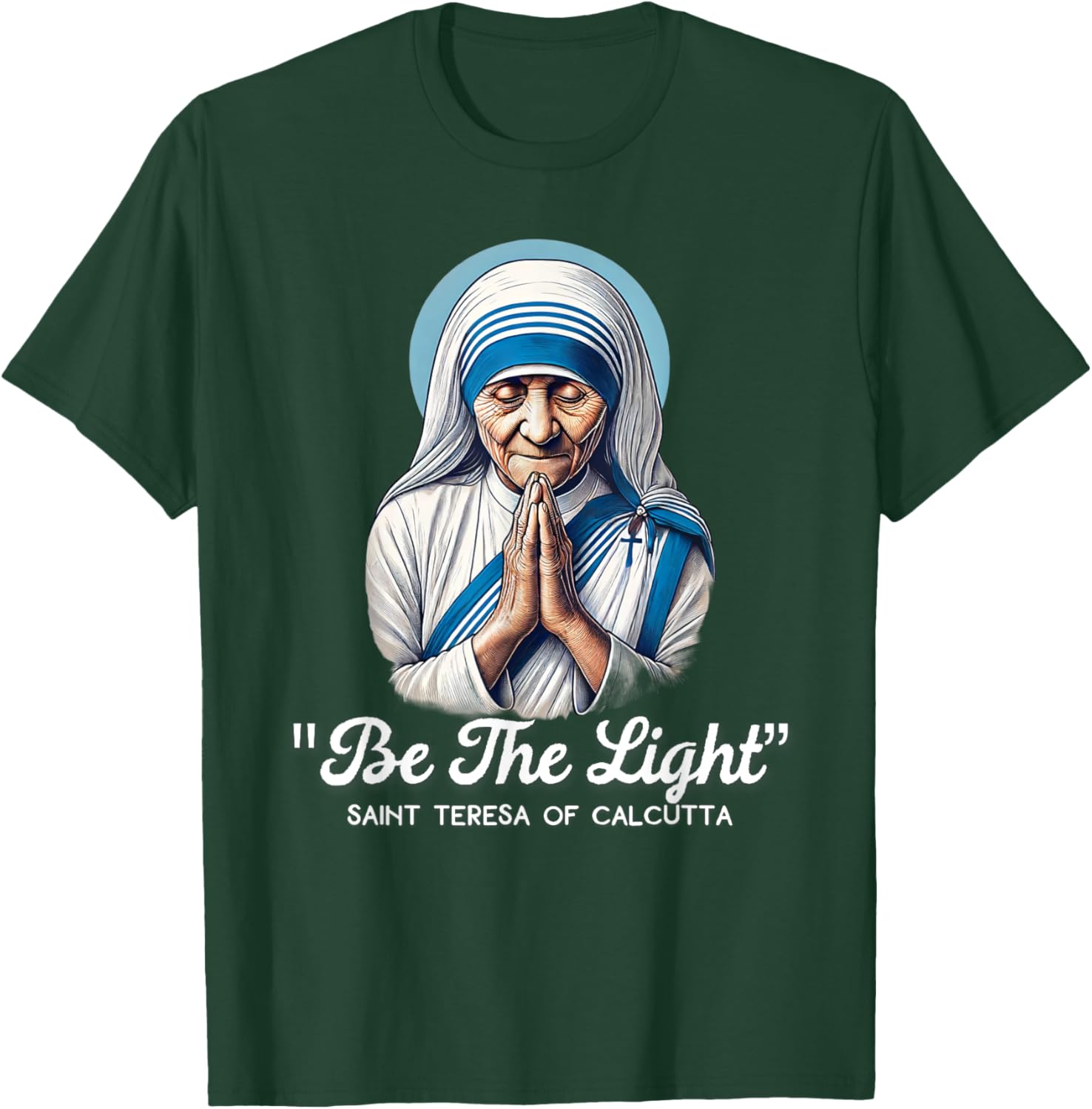 Saint Teresa Of Calcutta Catholic Quotes T-Shirt - T-Shirt | Forest