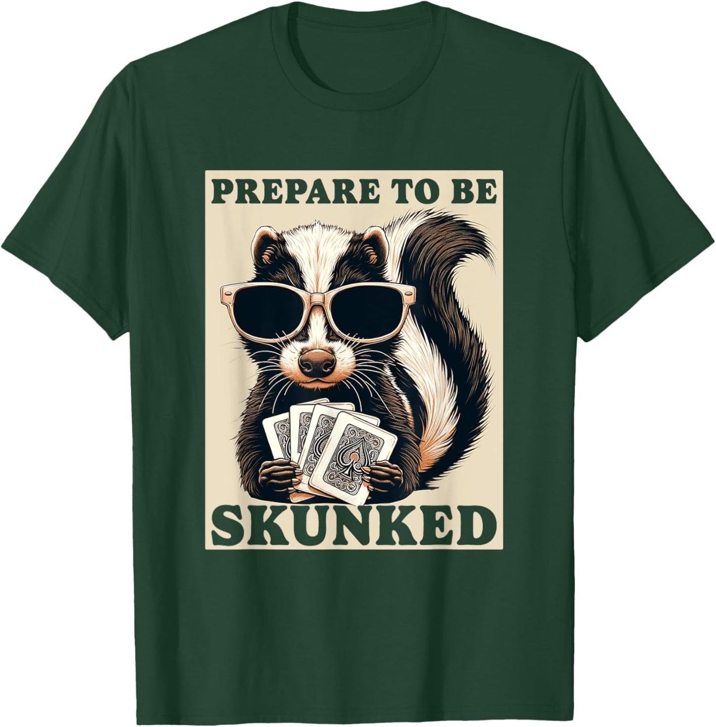 Play Cribbage Player Funny Designs Cribbage Graphic Funny Prepare To be Skunked Cribbage T-Shirt - T-Shirt | Forest