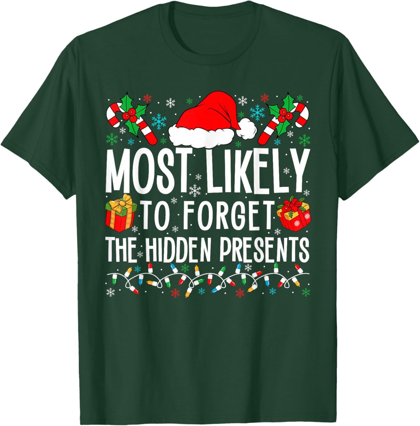Most Likely To Forget The Hidden Presents Funny Family Xmas T-Shirt - T-Shirt | Forest
