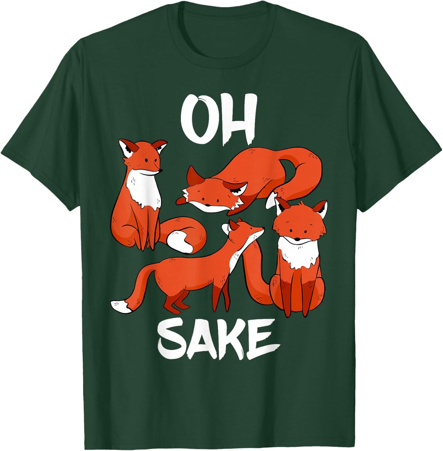 Oh Four Fox Sake Funny Almost Offensive Adult Humour T-Shirt - T-Shirt | Forest