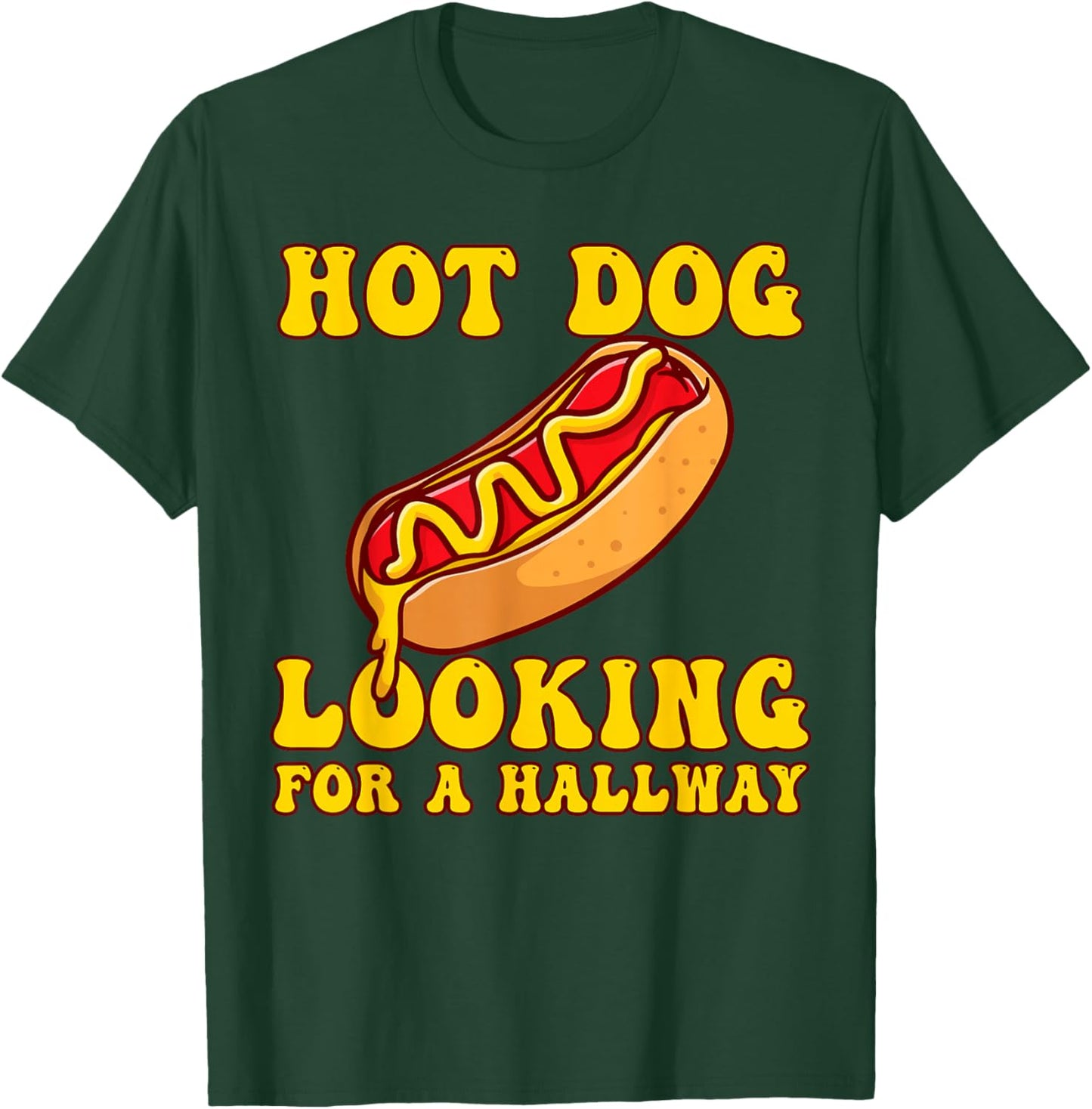 Hot Dog Looking For A Hallway Funny Men Women Hot Dog T-Shirt - T-Shirt | Forest