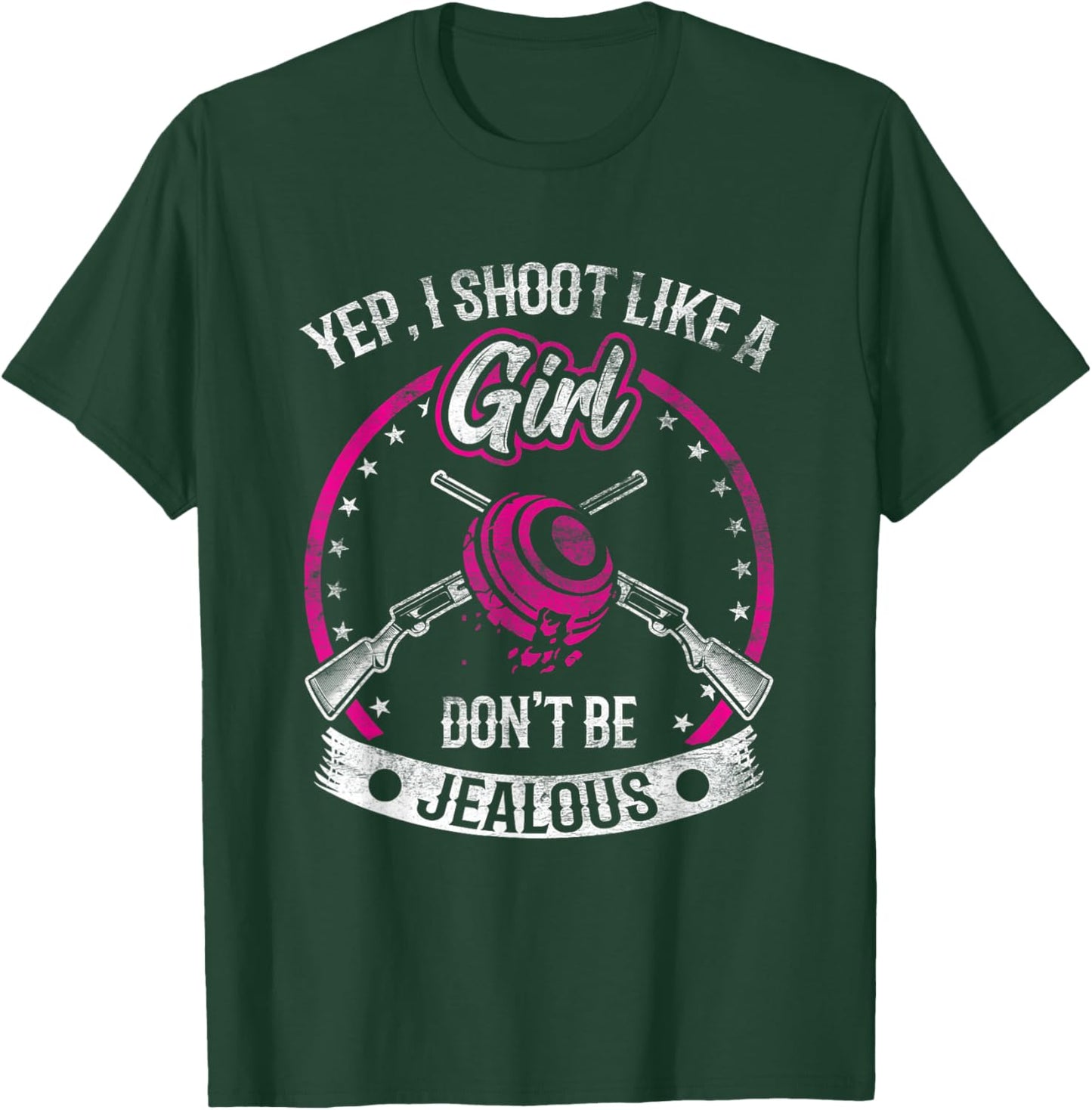 Yep I Shoot Like A Girl Don't Be Jealous Trap Shooting Funny T-Shirt - T-Shirt | Forest