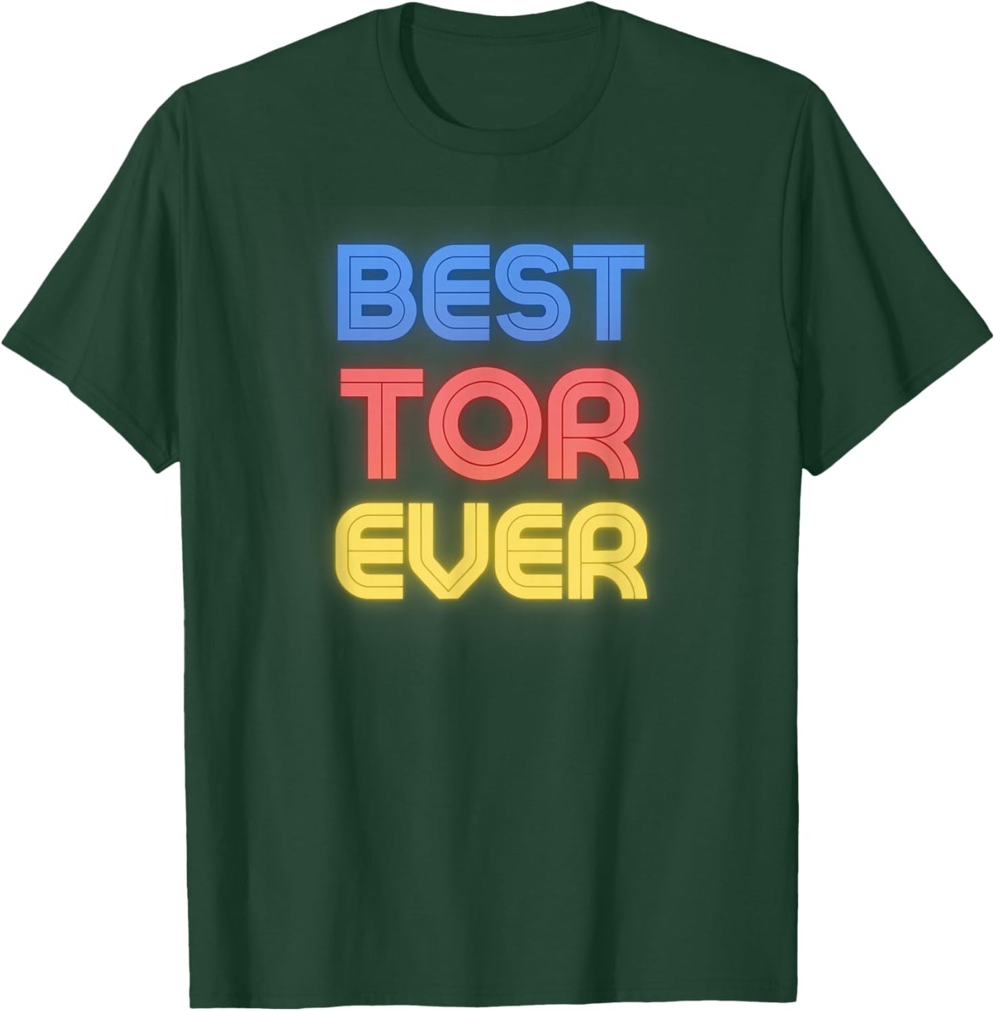 Best Tor Ever - Funny Tor Name Tor T-Shirt - T-Shirt | Forest