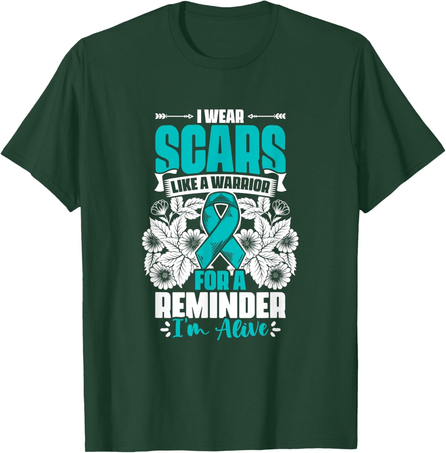 Wear Scars Teal Ribbon Ovary Support Ovarian Cancer Survivor T-Shirt - T-Shirt | Forest