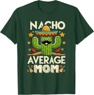 Cinco De Mayo Family Matching Shirts Nacho Average Mom Women T-Shirt - T-Shirt | Forest