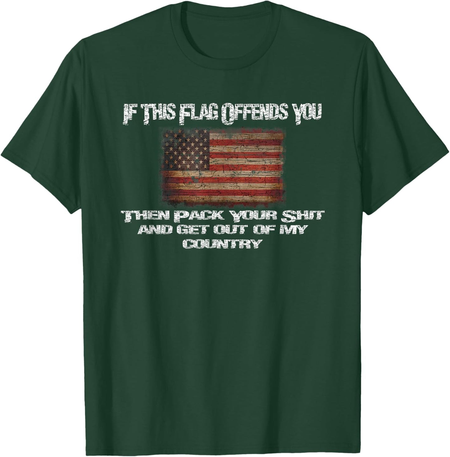 Old Glory If This Flag Offends You Get Out Of My Country T-Shirt - T-Shirt | Forest