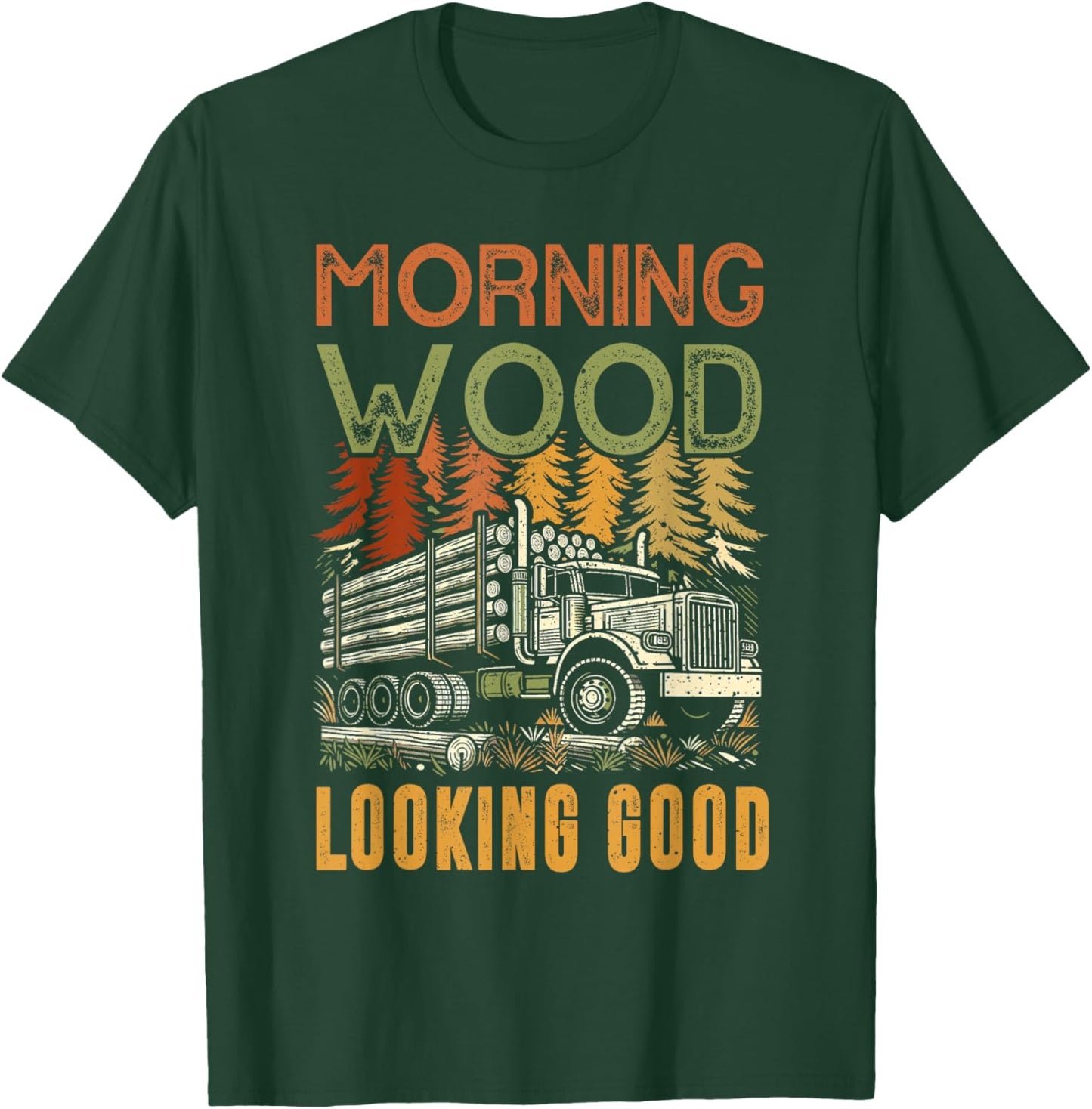 Log Truck Driver Timber Lorry Funny Logging Truck T-Shirt - T-Shirt | Forest
