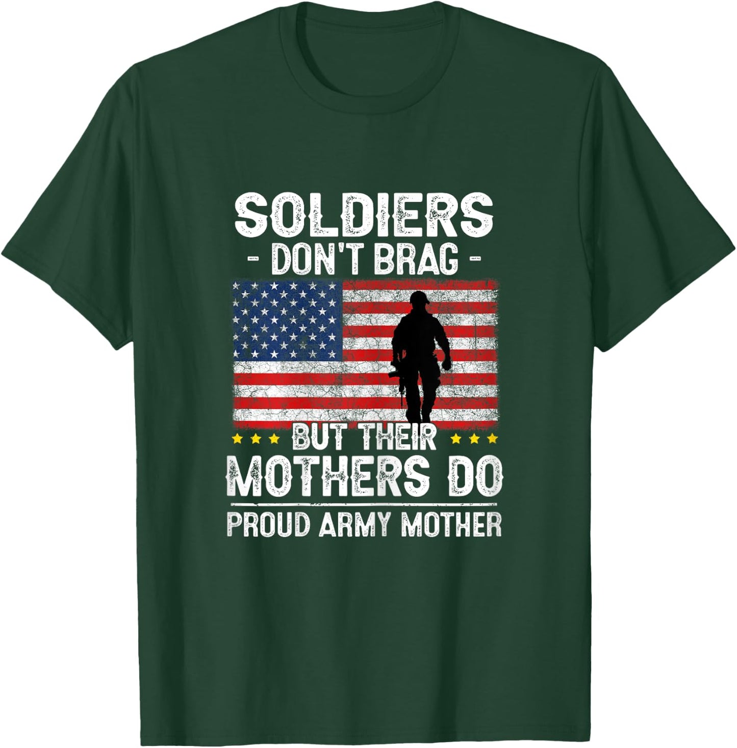 Funny Soldiers Don't Brag Proud Army Mother Mom Military Son T-Shirt - T-Shirt | Forest