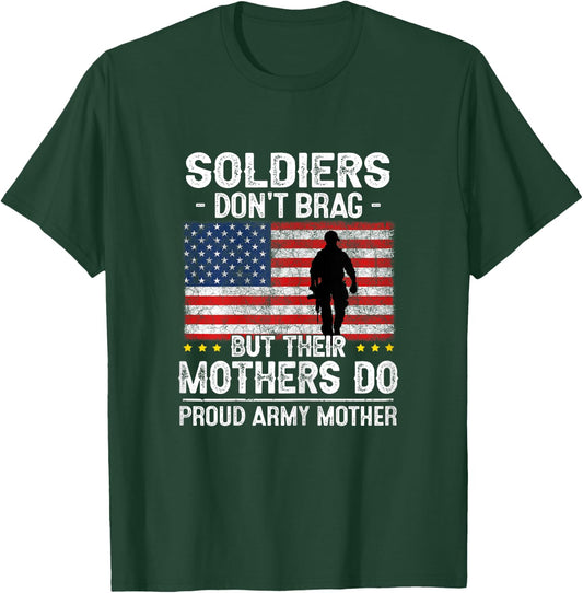 Funny Soldiers Don't Brag Proud Army Mother Mom Military Son T-Shirt - T-Shirt | Forest