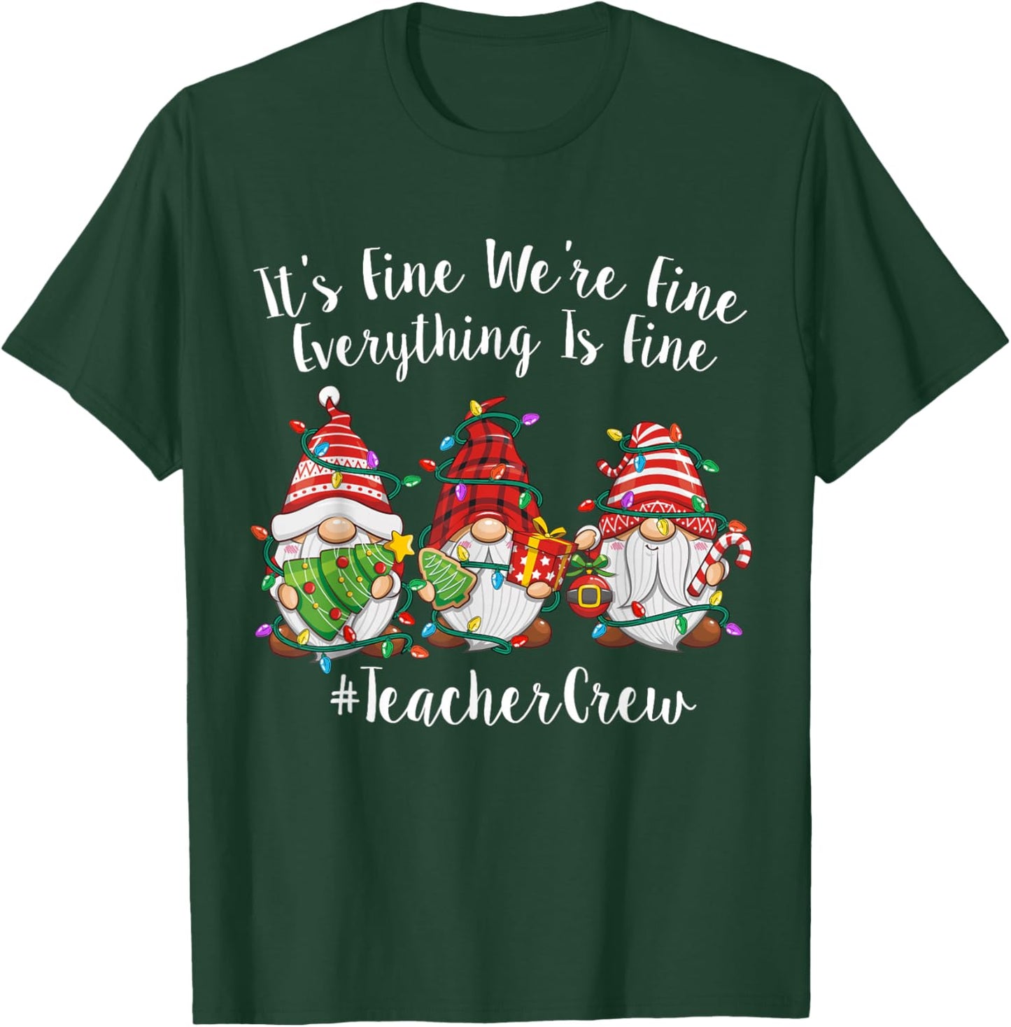 Gnome It's Fine I'm Fine Everything Is Fine Teacher Xmas T-Shirt - T-Shirt | Forest