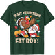 Wait Your Turn Fat Boy Funny Thanksgiving Christmas T-Shirt - T-Shirt | Forest