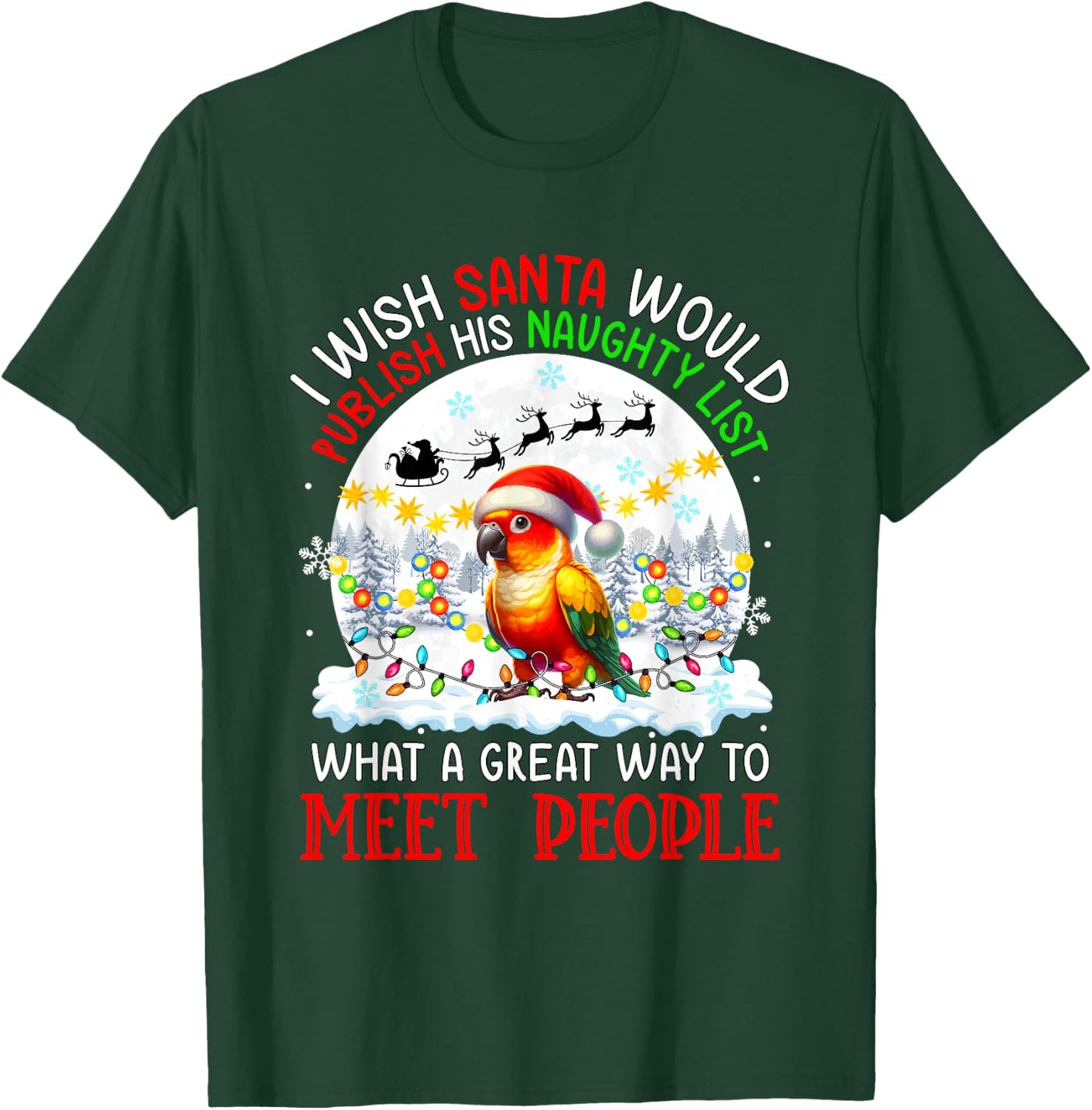 Wish Santa Publish Naughty List Proud Way Xmas Sun Conure T-Shirt - T-Shirt | Forest