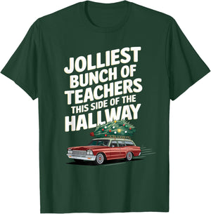 Jolliest Bunch of Teachers This Side of the Hallway XMAS T-Shirt - T-Shirt | Forest