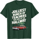 Jolliest Bunch of Teachers This Side of the Hallway XMAS T-Shirt - T-Shirt | Forest