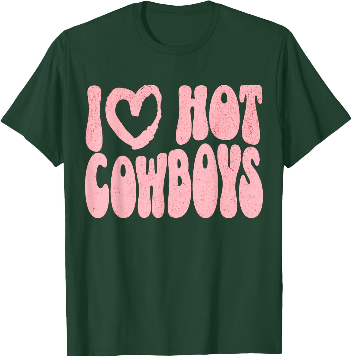 I Love Hot Cowboys I Heart Cowboys Funny Western Rodeo T-Shirt - T-Shirt | Forest