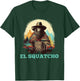 El Squatcho Vintage Bigfoot Western Mexican Sasquatch Funny T-Shirt - T-Shirt | Forest