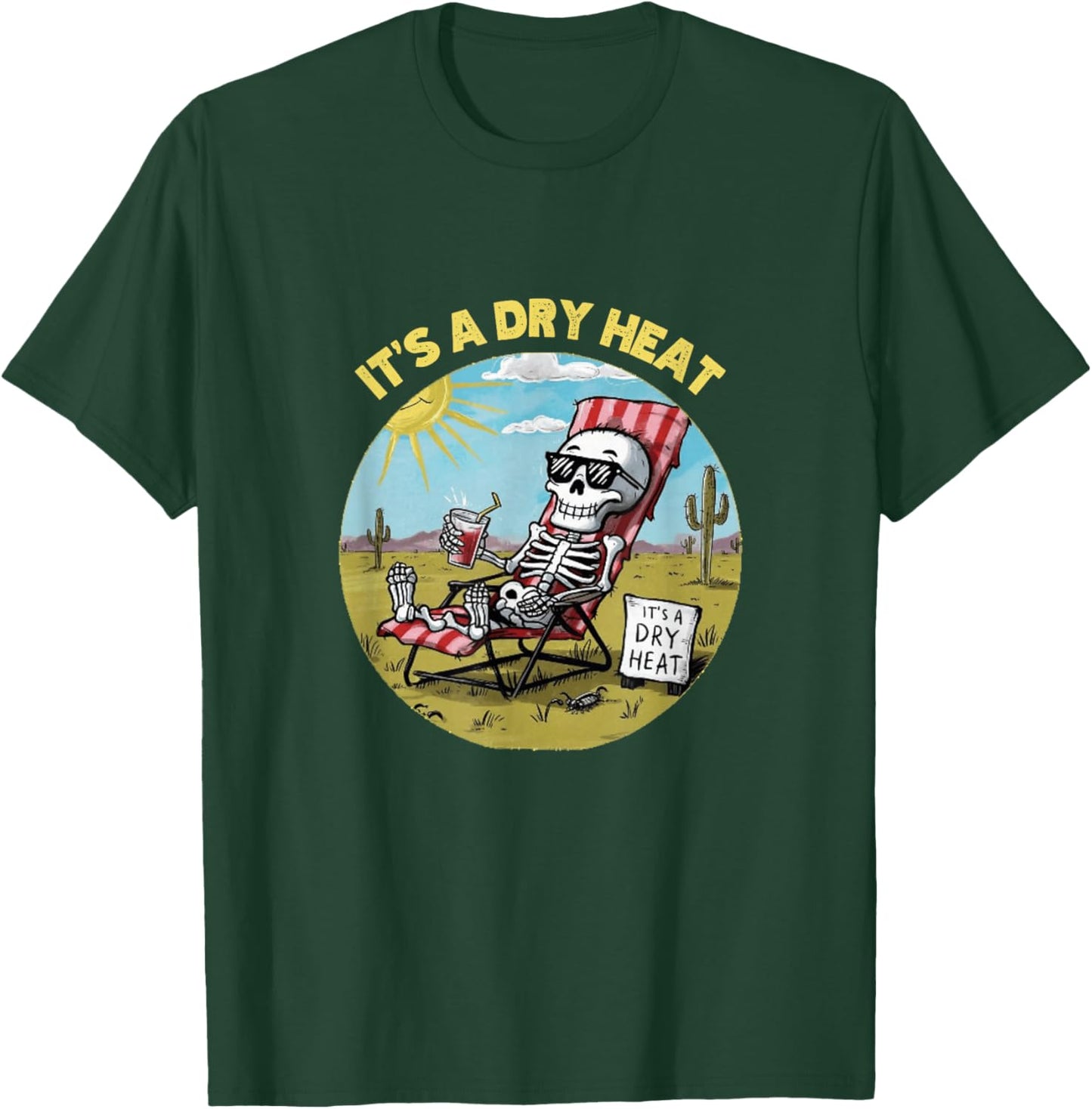 Funny Skeleton Lawn Chair Arizona Desert It's a Dry Heat T-Shirt - T-Shirt | Forest