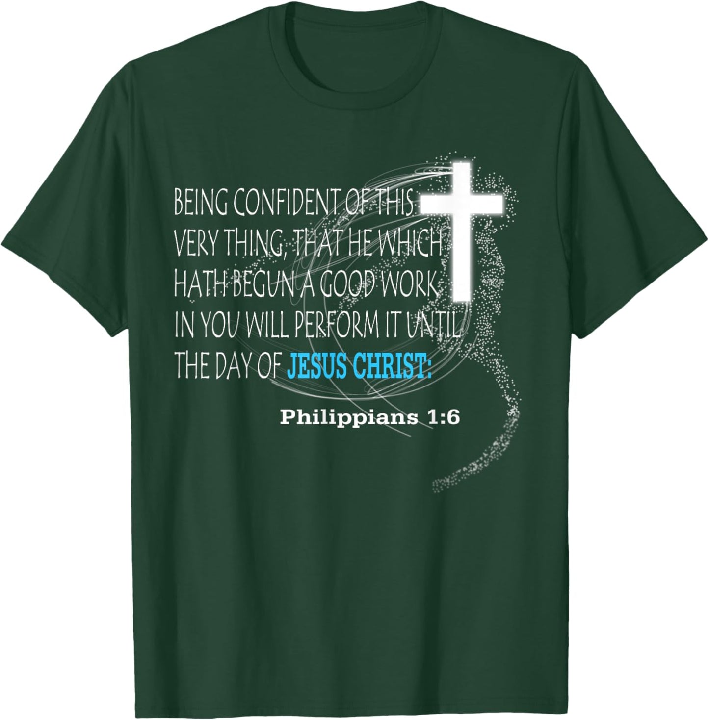 Philippians 1:6 T-Shirt - T-Shirt | Forest