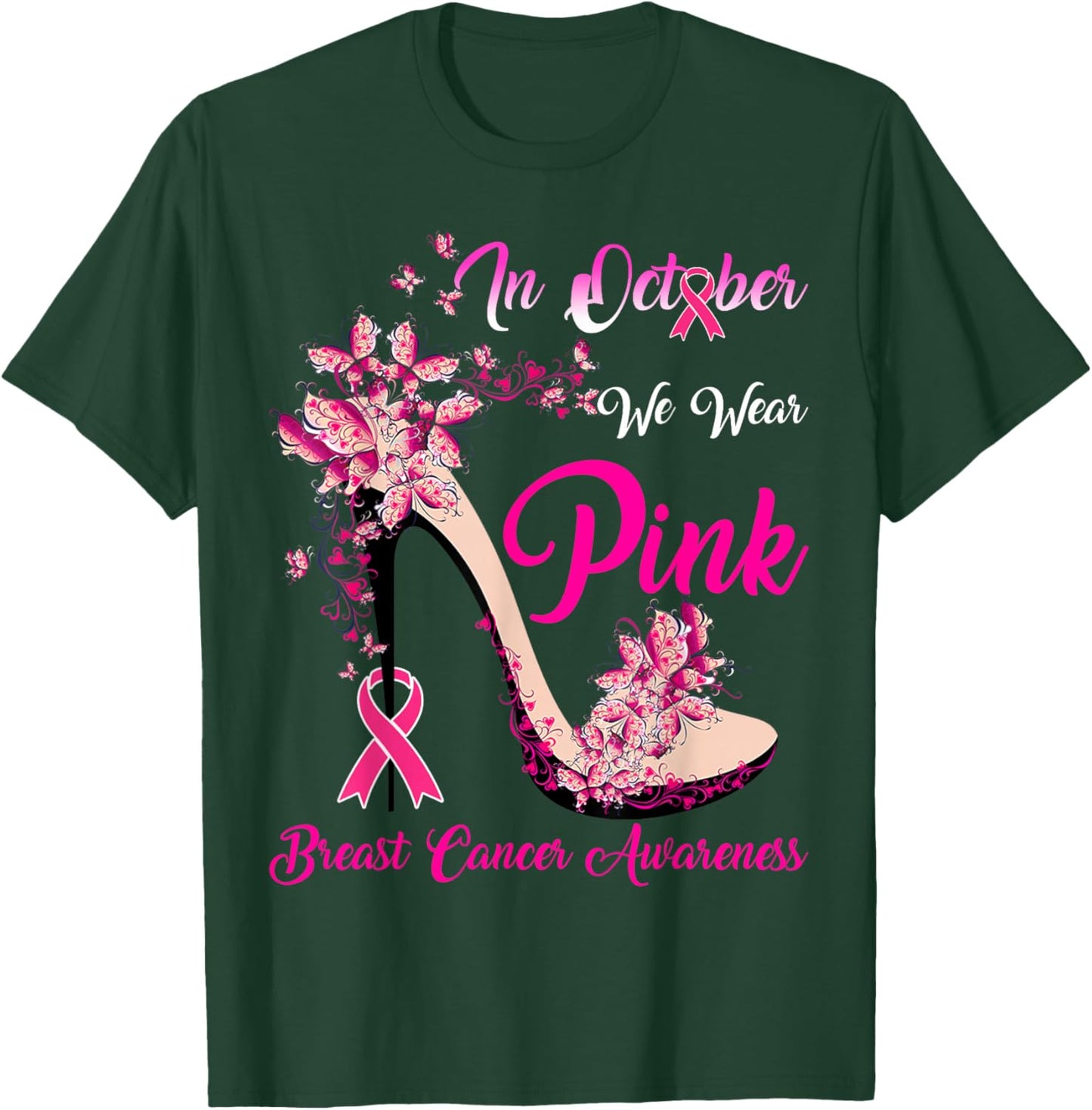 In October We Wear Pink High Heel Breast Cancer Awareness T-Shirt - T-Shirt | Forest