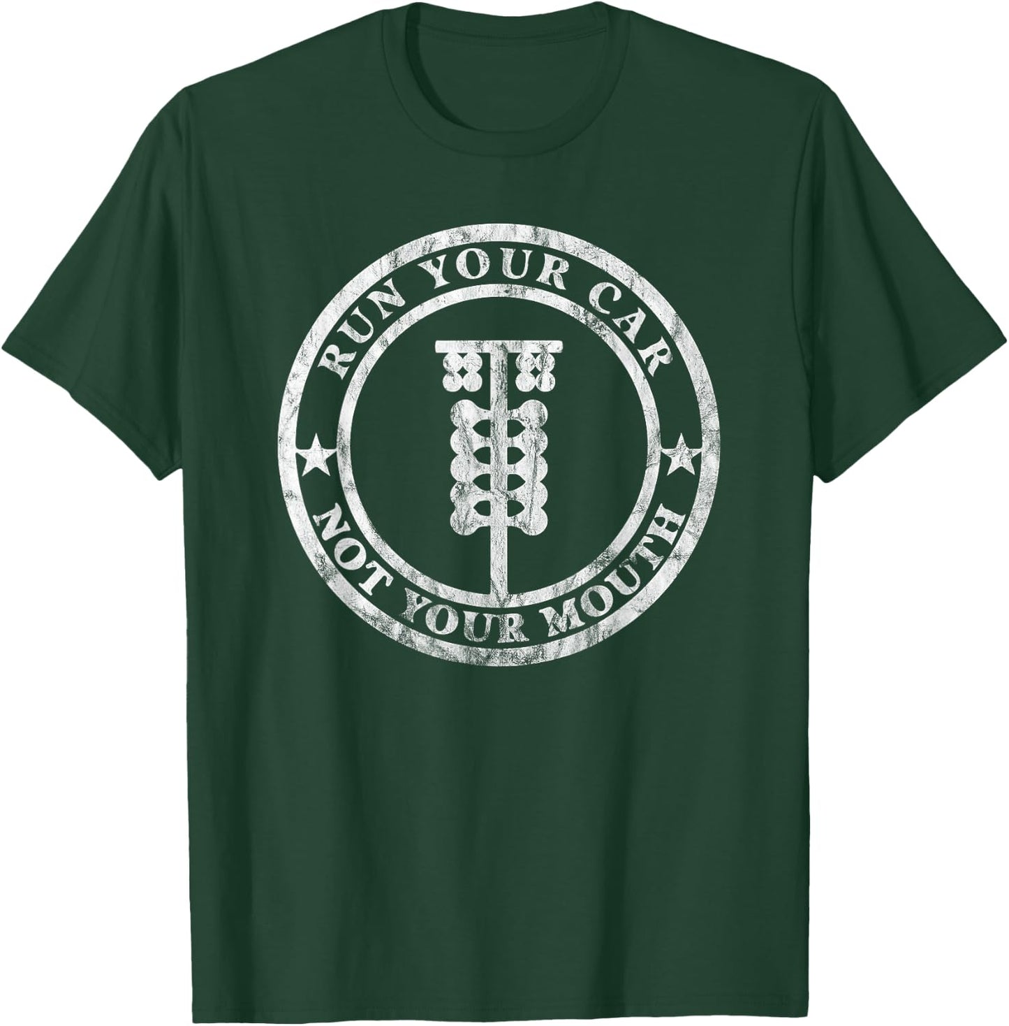 Run Your Car Not Your Mouth Retro Drag Racing Hot Rod T-Shirt - T-Shirt | Forest