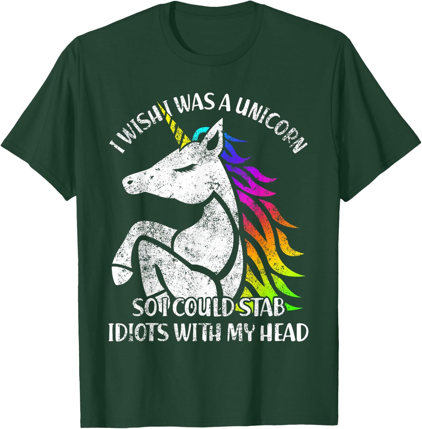 I Wish I Were A Unicorn So I Idiots With Me T-Shirt - T-Shirt | Forest