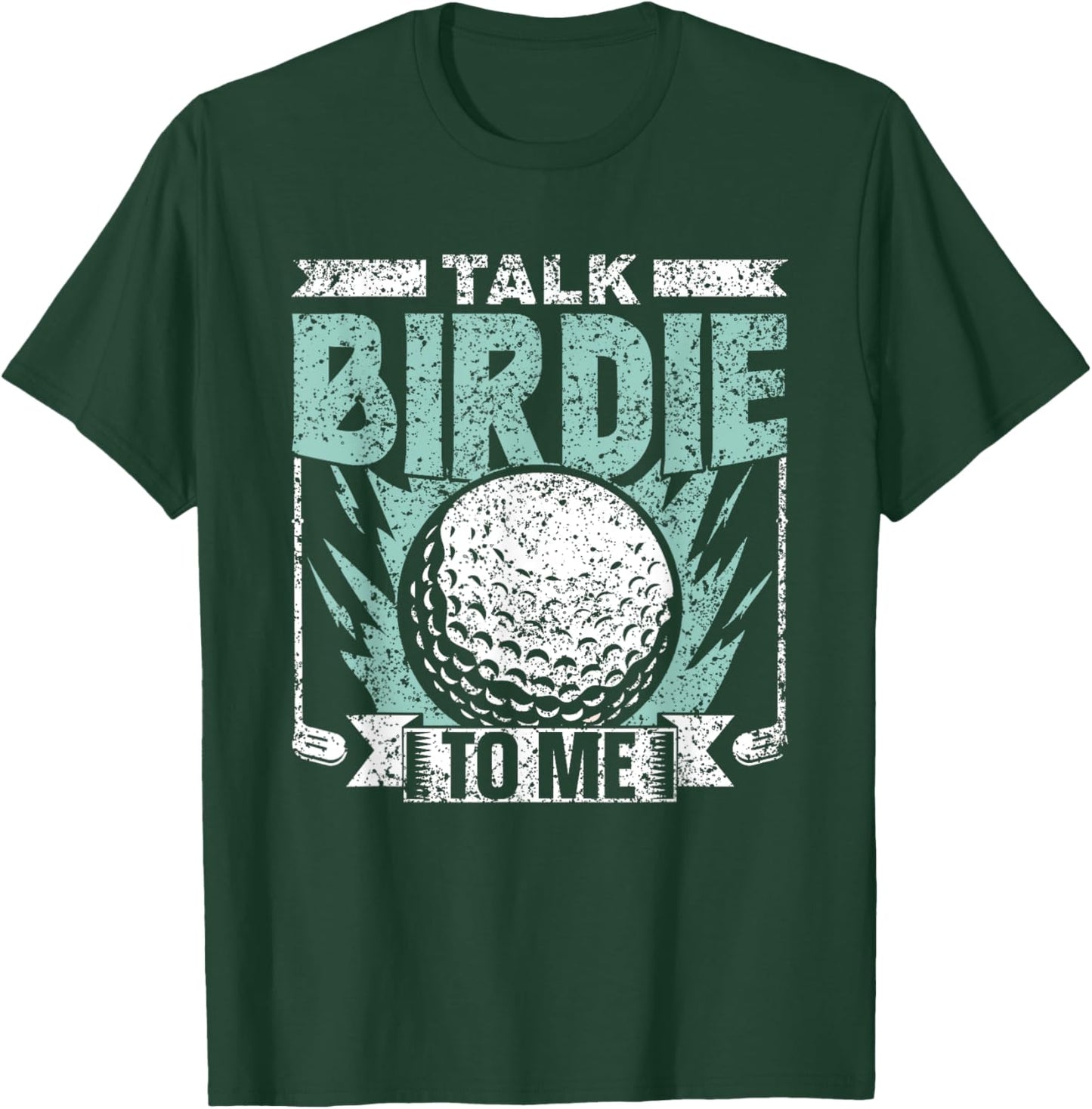Talk Birdie To Me Golfer Golfers Golfing Hobby Golf T-Shirt - T-Shirt | Forest