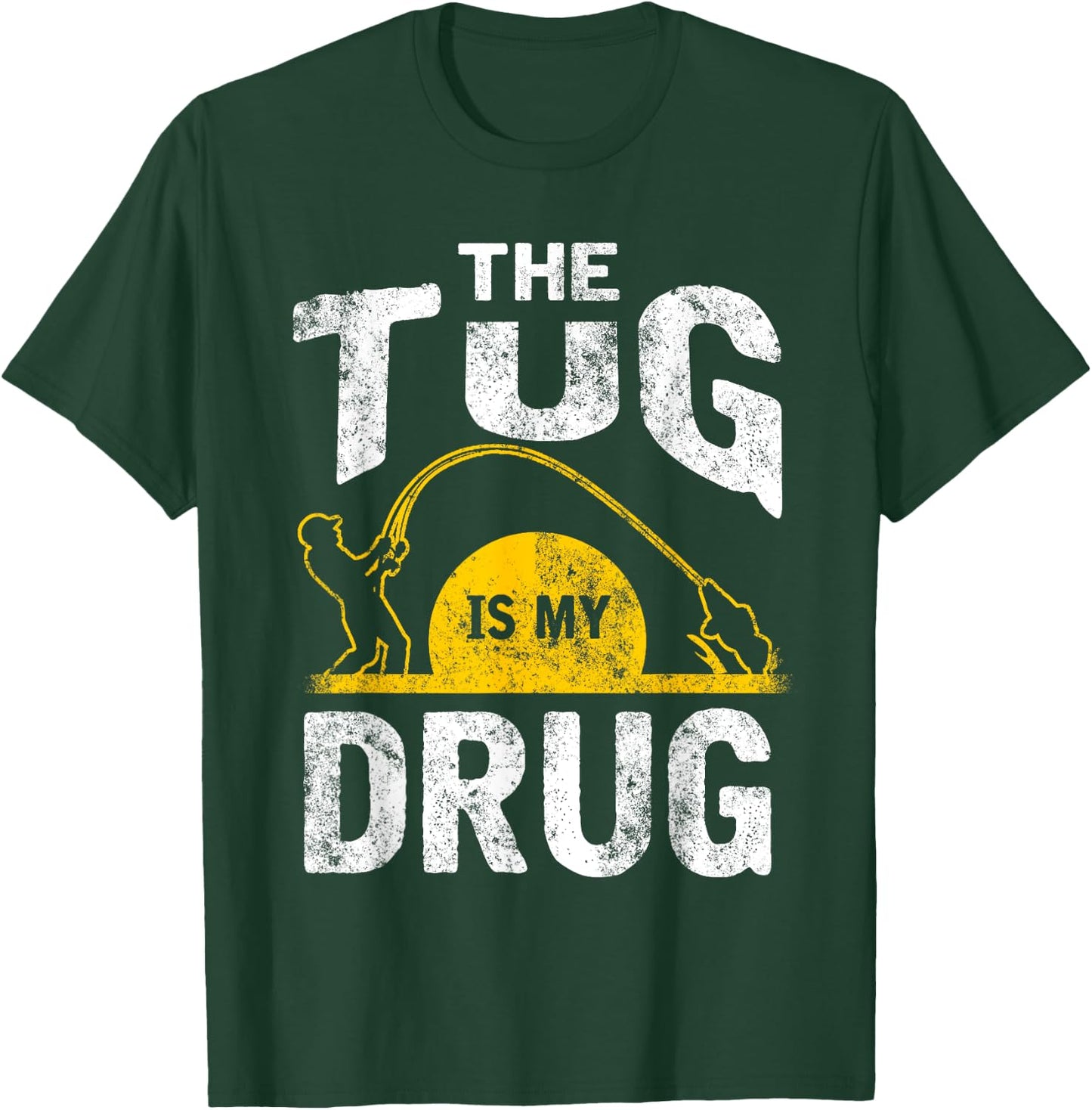 The Tug is My Drug Funny Fishing T-Shirt - T-Shirt | Forest