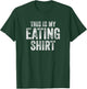 This is My Eating Funny Foodie Gift T-Shirt - T-Shirt | Forest