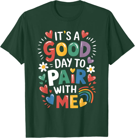 Behavior Analyst It's A Good Day To Pair With Me ABA Lover T-Shirt - T-Shirt | Forest