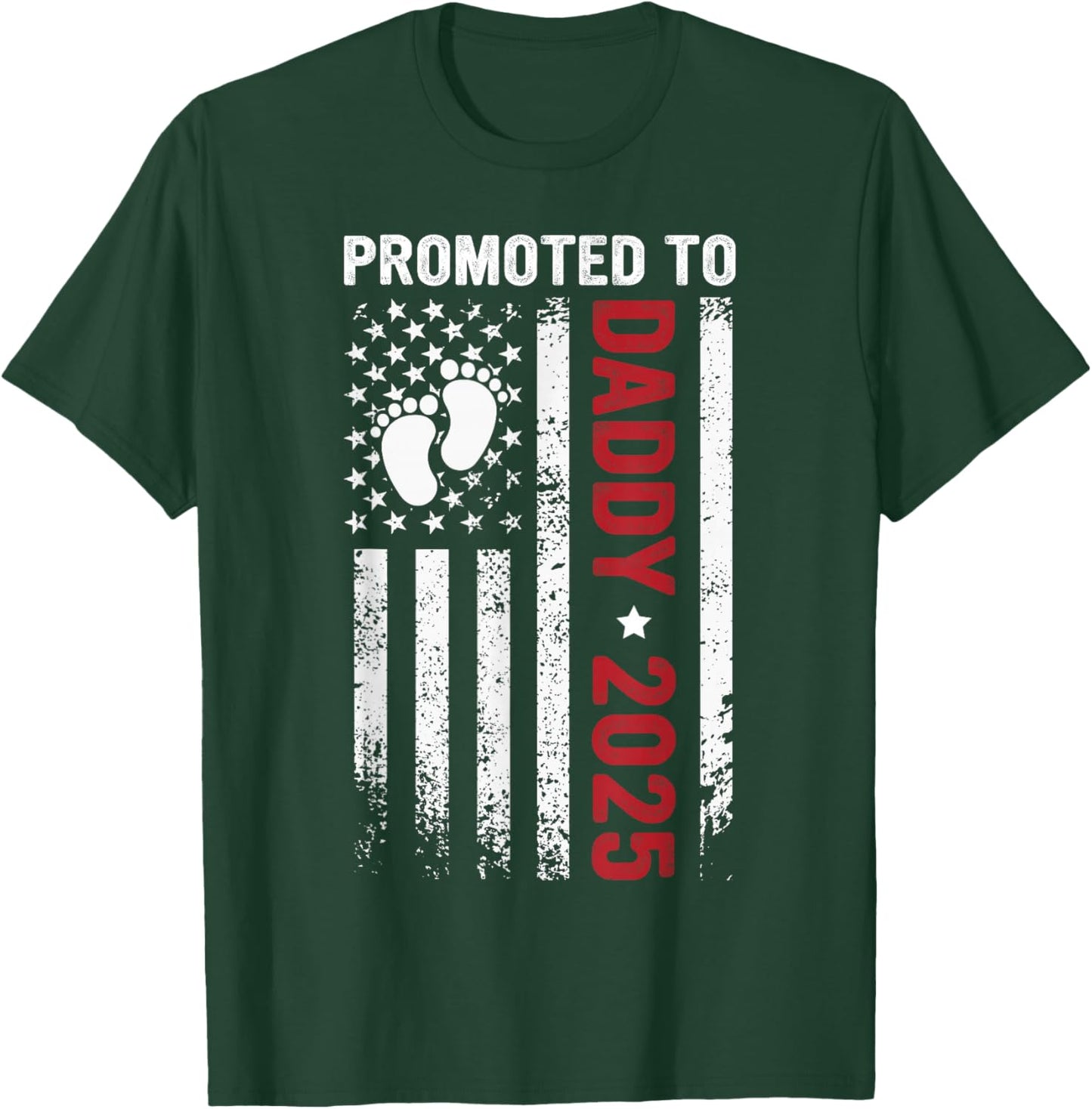 Promoted to Daddy Est 2025 First Time Dad Patriotic Men T-Shirt - T-Shirt | Forest