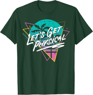 Let's Get Physical – 80s 90s Aesthetic Gym Workout T-Shirt - T-Shirt | Forest